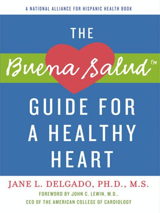 Title details for The Buena Salud Guide for a Heathy Heart by Jane L. Delgado, PhD - Available